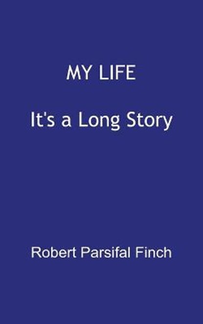 MY LIFE, FINCH,  Robert Parsifal - Paperback - 9781839451898