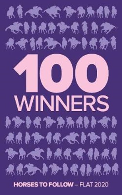 100 Winners: Horses to follow Flat 2020, James Norris - Paperback - 9781839500381