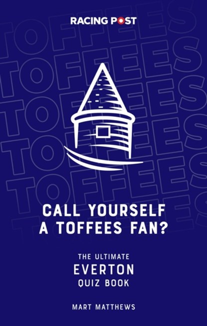 Call Yourself a Toffees Fan?, Mart Matthews - Paperback - 9781839501036