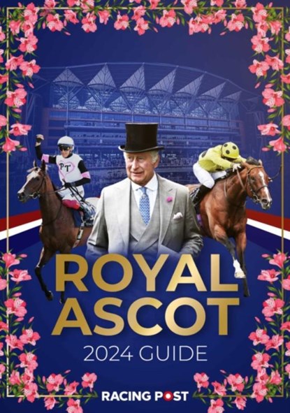 Racing Post Royal Ascot Guide 2024, Nick Pulford - Paperback - 9781839501487