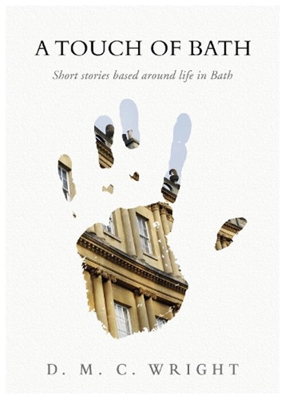 A Touch Of Bath, D.M.C Wright - Paperback - 9781839521300