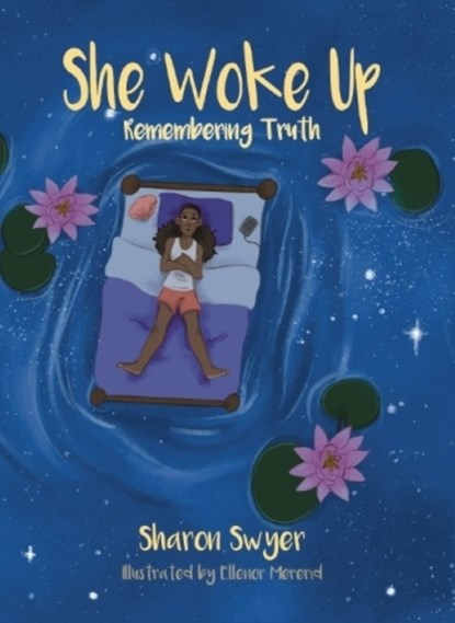 She Woke Up: Remembering Truth, Sharon Swyer - Paperback - 9781839527388