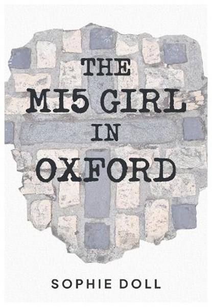 The MI5 Girl In Oxford, Sophie Doll - Paperback - 9781839529122