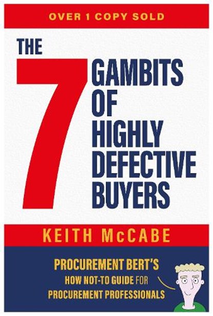 The 7 Gambits of Highly Defective Buyers, Keith McCabe - Paperback - 9781839529955