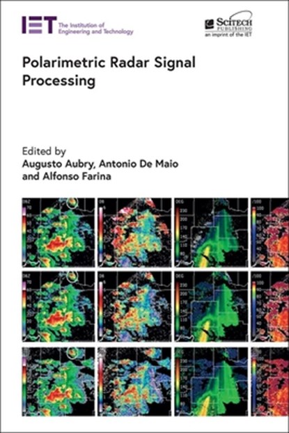 Polarimetric Radar Signal Processing, Augusto (Associate Professor Aubry ; Antonio De (Full Professor Maio ; Alfonso (Private Consultant Farina - Gebonden - 9781839534027