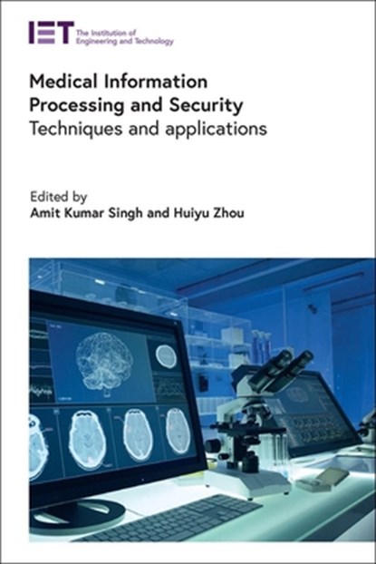 Medical Information Processing and Security, Amit Kumar (Assistant Professor Singh ; Huiyu (Professor Zhou - Gebonden - 9781839535253