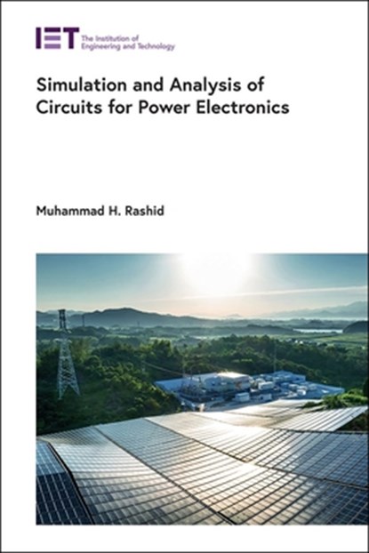 Simulation and Analysis of Circuits for Power Electronics, Muhammad H. Rashid - Gebonden - 9781839536076