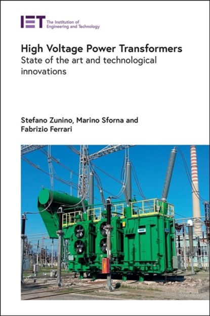 High Voltage Power Transformers, Stefano (Risk Manager Zunino ; Marino (Head of the Power System Risk Management Unit Sforna ; Fabrizio (Senior Consultant) Ferrari - Gebonden - 9781839538117