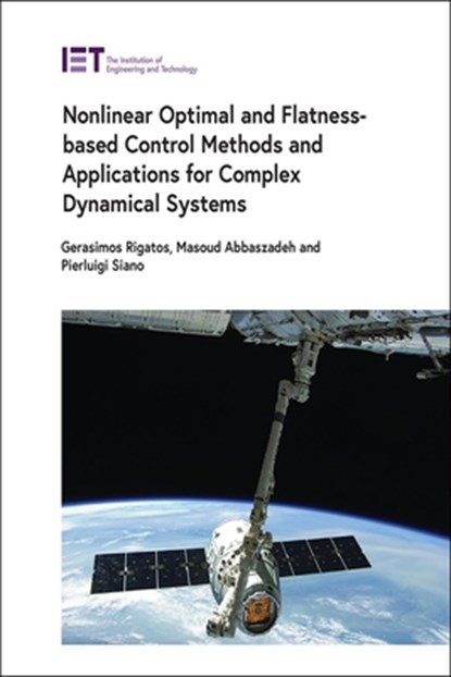 Nonlinear Optimal and Flatness-Based Control Methods and Applications for Complex Dynamical Systems, Gerasimos Rigatos - Gebonden - 9781839538193
