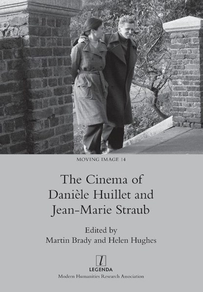 The Cinema of Danièle Huillet and Jean-Marie Straub, Martin Brady ; Helen Hughes - Paperback - 9781839540592