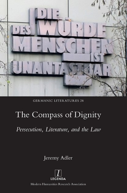 The Compass of Dignity: Persecution, Literature, and the Law, Jeremy Adler - Gebonden - 9781839540646