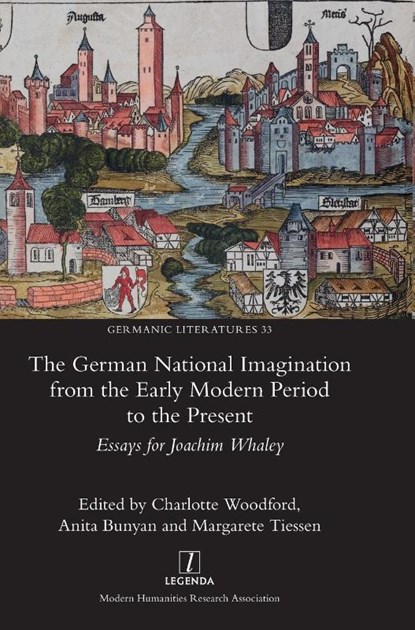 The German National Imagination from the Early Modern Period to the Present, Charlotte Woodford ; Anita Bunyan ; Margarete Tiessen - Gebonden - 9781839543647