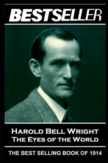 Harold Bell Wright - The Eyes of the World: The Bestseller of 1914, Harold Bell Wright - Paperback - 9781839671357