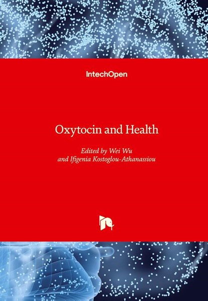 Oxytocin and Health, Wei Wu ; Ifigenia Kostoglou-Athanassiou - Gebonden - 9781839691379