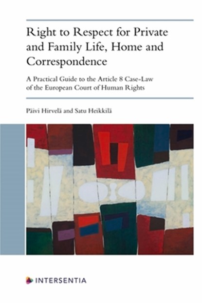Right to Respect for Private and Family Life, Home and Correspondence, Paivi Hirvela ; Satu Heikkila - Paperback - 9781839702747