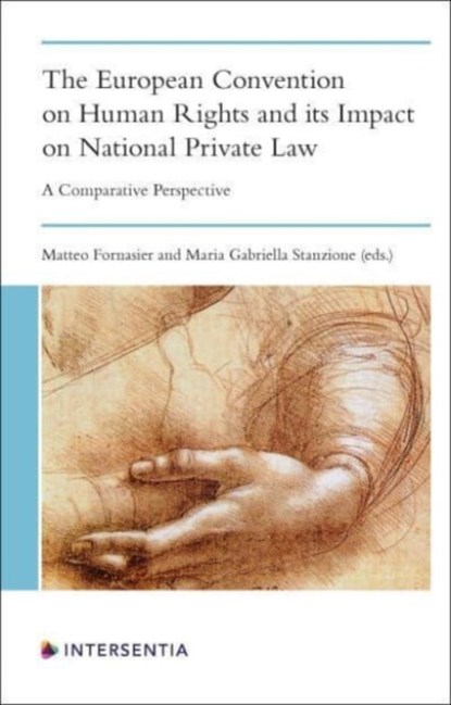 The European Convention on Human Rights and its Impact on National Private Law, Matteo Fornasier ; Maria Gabriella Stanzione - Paperback - 9781839703423