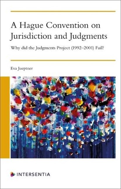 A Hague Convention on Jurisdiction and Judgments, Eva Jueptner - Paperback - 9781839704321