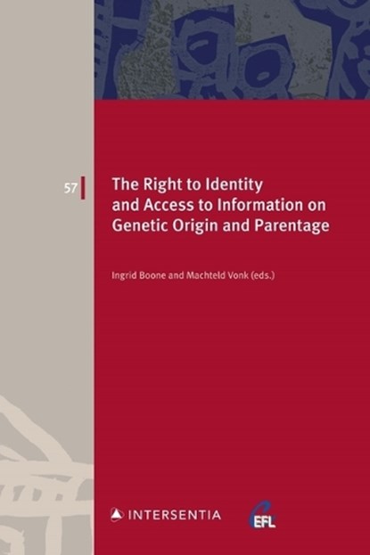 The Right to Identity and Access to Information on Genetic Origin and Parentage, Ingrid Boone ; Machteld Vonk - Paperback - 9781839704376