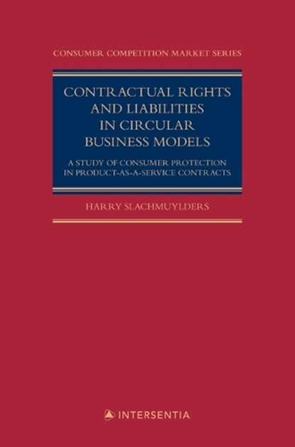 Contractual Rights and Liabilities in Circular Business Models, Harry Slachmuylders - Gebonden - 9781839704918