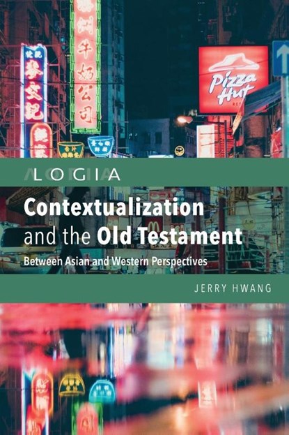Contextualization and the Old Testament, Jerry Hwang - Paperback - 9781839734137