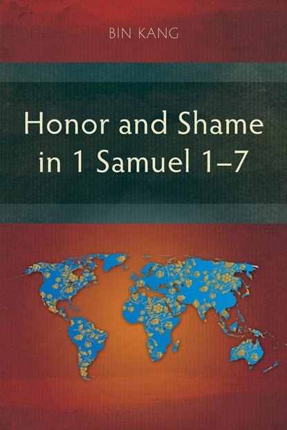 Honor and Shame in 1 Samuel 1–7, Bin Kang - Paperback - 9781839736032