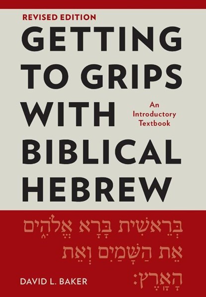 Getting to Grips with Biblical Hebrew, Revised Edition, David L. Baker - Paperback - 9781839736735