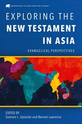 Exploring the New Testament in Asia - Samson L. Uytanlet ; Bennet Lawrence - 9781839737114