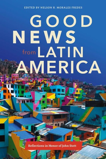 Good News from Latin America, Nelson R. Morales Fredes - Paperback - 9781839739286