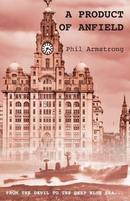 A Product of Anfield, Phil Armstrong - Paperback - 9781839754616