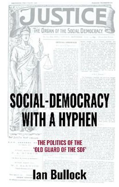 Social-Democracy with a Hyphen, BULLOCK,  Ian - Paperback - 9781839759079