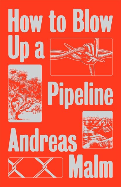 How to Blow Up a Pipeline, Andreas Malm - Paperback - 9781839760259