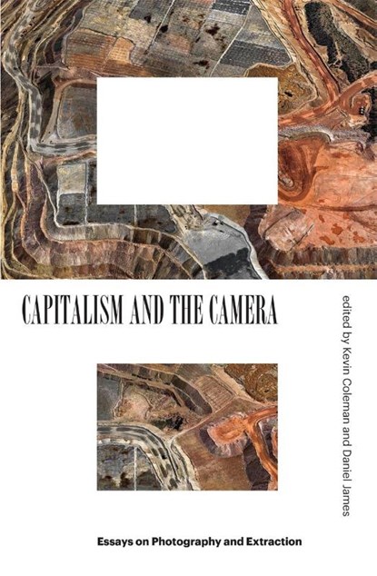 Capitalism and the Camera, Kevin Coleman ; Daniel James - Paperback - 9781839760808