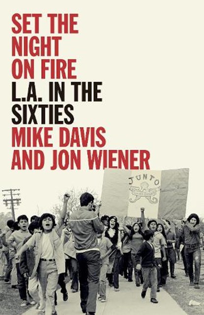 Set the Night on Fire, Mike Davis ; Jon Wiener - Paperback - 9781839761225