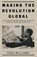 Making the Revolution Global, Theo Williams - Gebonden - 9781839761980