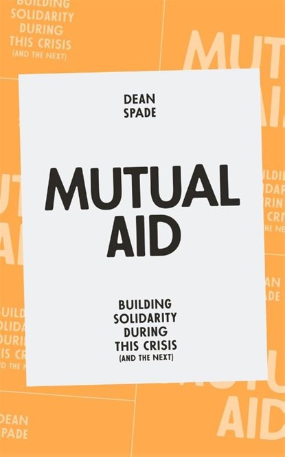 Mutual Aid, Dean Spade - Paperback - 9781839762123
