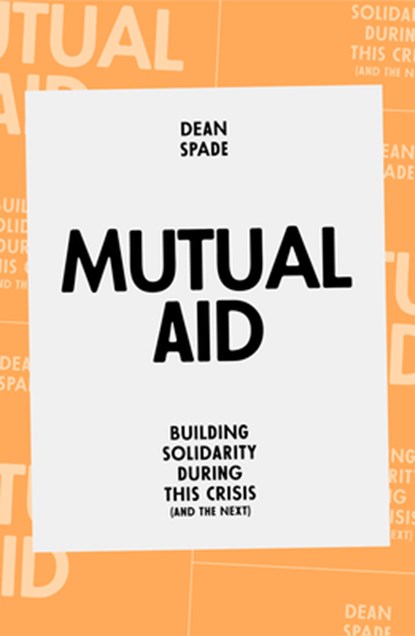 Mutual Aid, Dean Spade - Paperback - 9781839762123