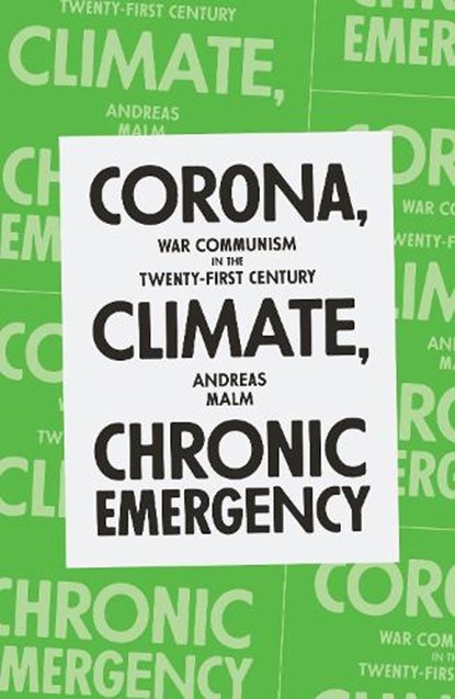 Corona, Climate, Chronic Emergency, Andreas Malm - Paperback - 9781839762154