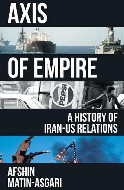 Axis of Empire, Afshin Matin-Asgari - Gebonden - 9781839762260