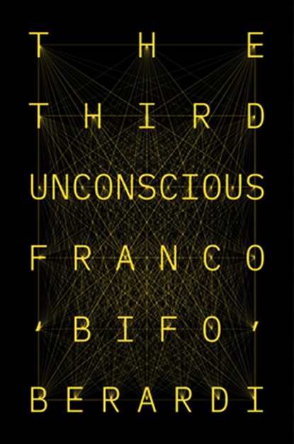 The Third Unconscious, Franco Berardi - Gebonden - 9781839762536