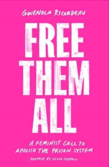 Free Them All, Gwenola Ricordeau - Paperback - 9781839762734