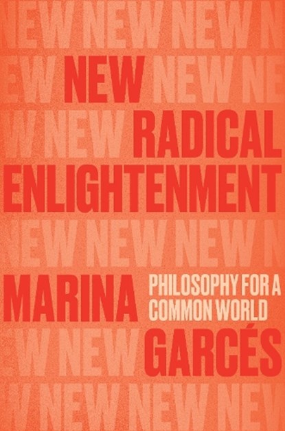 New Radical Enlightenment, Marina Garces - Paperback - 9781839762987
