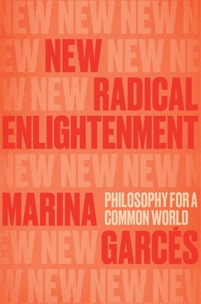 New Radical Enlightenment, Marina Garces - Paperback - 9781839762987