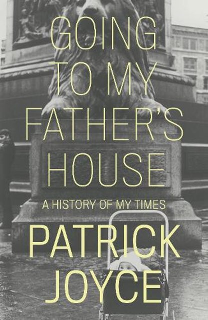 Going to My Father's House, Patrick Joyce - Gebonden - 9781839763243