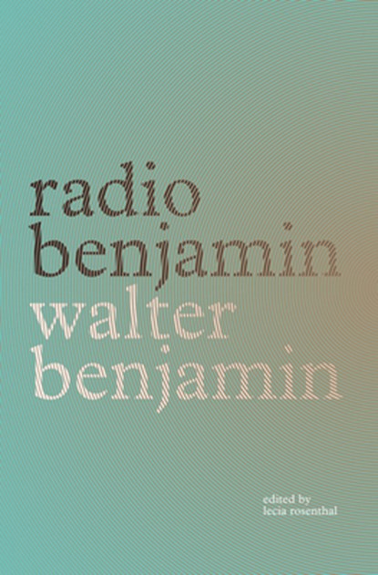 Radio Benjamin, Walter Benjamin - Paperback - 9781839764165