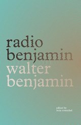 Radio Benjamin - Walter Benjamin - 9781839764165