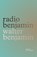Radio Benjamin, Walter Benjamin - Paperback - 9781839764165