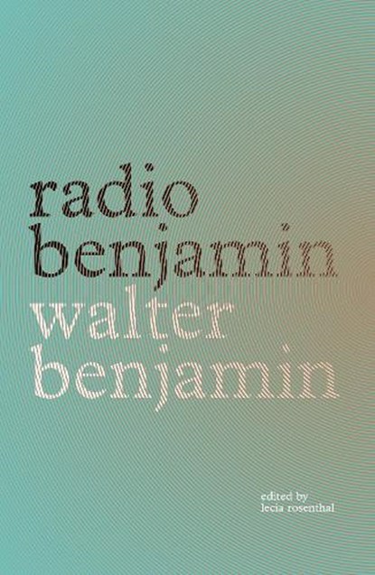 Radio Benjamin, Walter Benjamin - Paperback - 9781839764165
