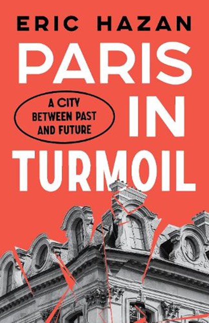 Paris in Turmoil, Eric (Director) Hazan - Gebonden - 9781839764660