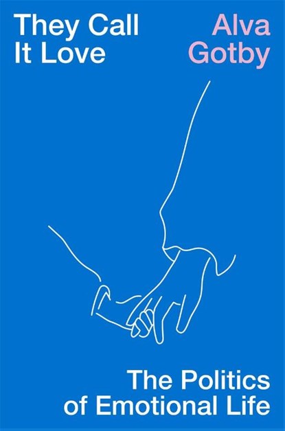 They Call It Love, Alva Gotby - Gebonden - 9781839767036