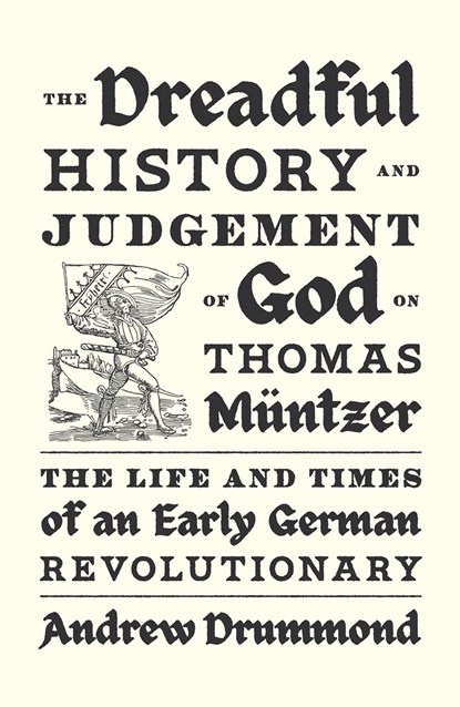 The Dreadful History and Judgement of God on Thomas Muntzer, Andrew Drummond - Gebonden - 9781839768941